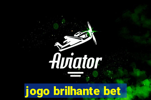 jogo brilhante bet